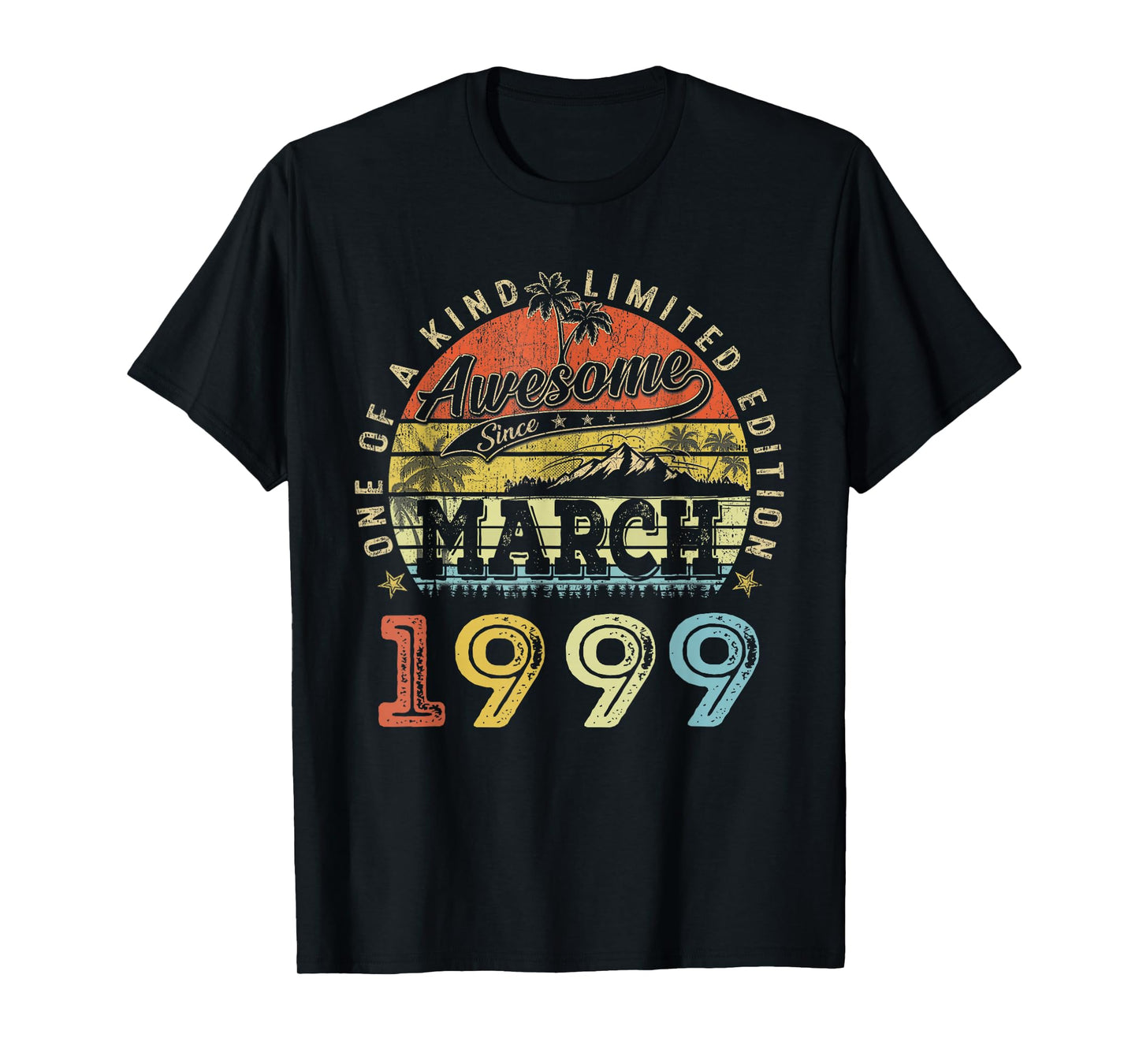 27 Limited Edition 1999 One of a Kind March 27th Birthday T-Shirt