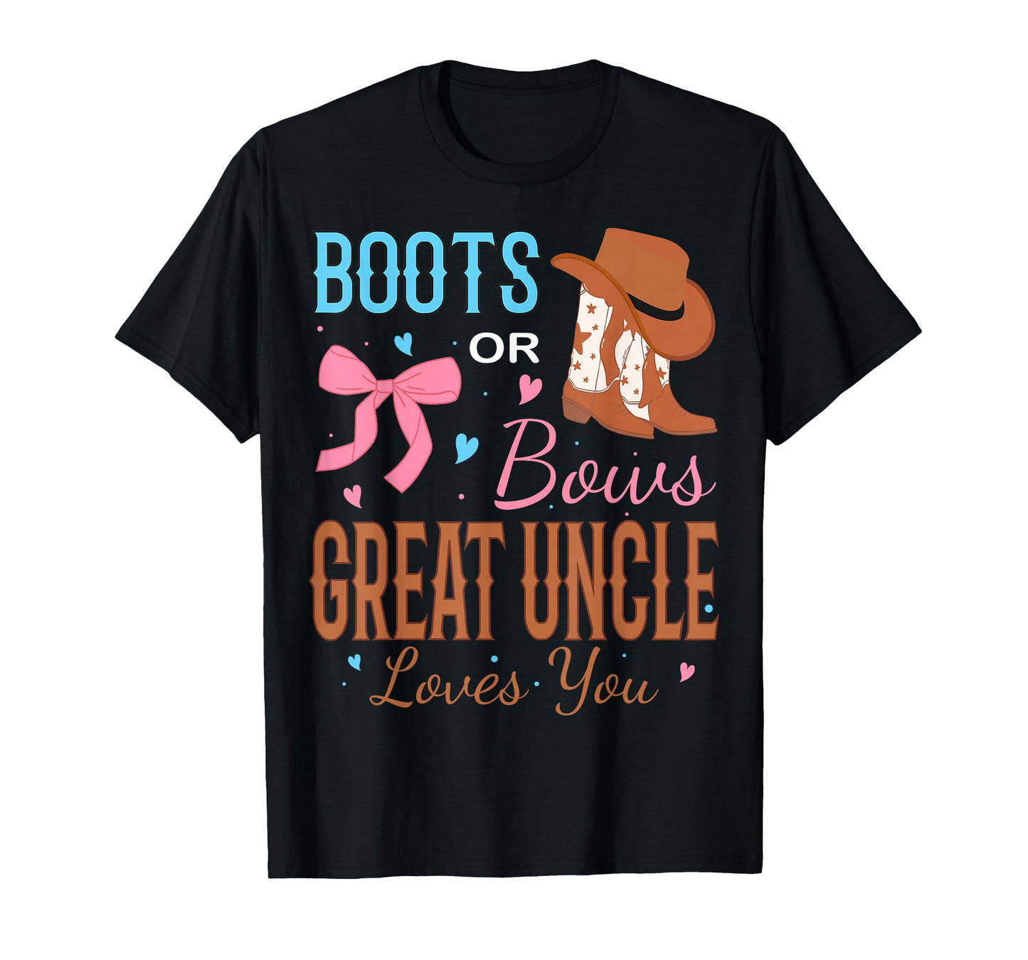 Boots Or Bows Great Uncle Loves You Gender Reveal Party T-Shirt