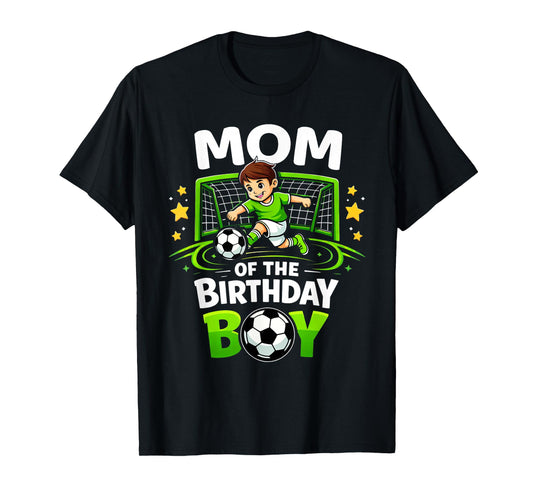 Mom of The Birthday Boy Soccer Player Funny Soccer Mom T-Shirt