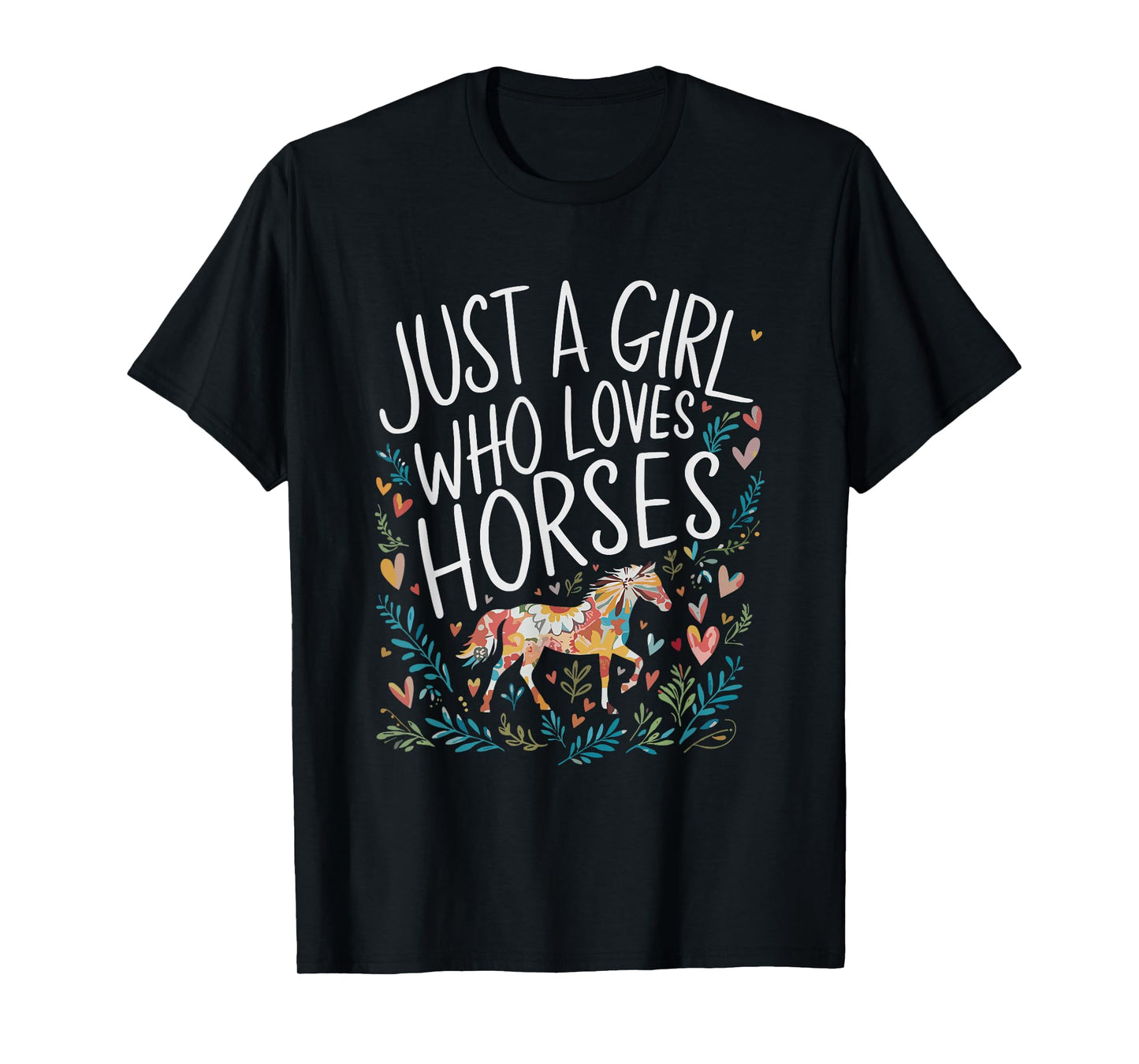 Cute Just A Girl Who Loves Horses Men Women Girls T-Shirt
