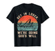 Get in Loser We're Doing God's Will Funny Christian Bible T-Shirt