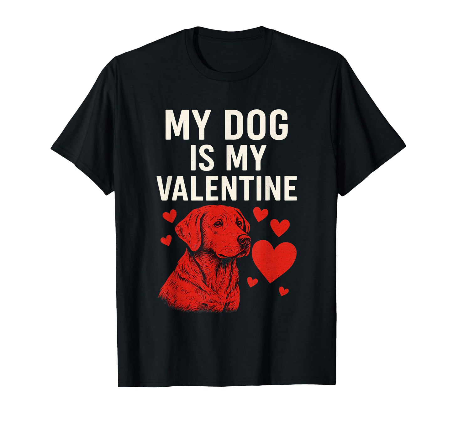 Dogs Valentines Day, My Dog is My Valentine T-Shirt