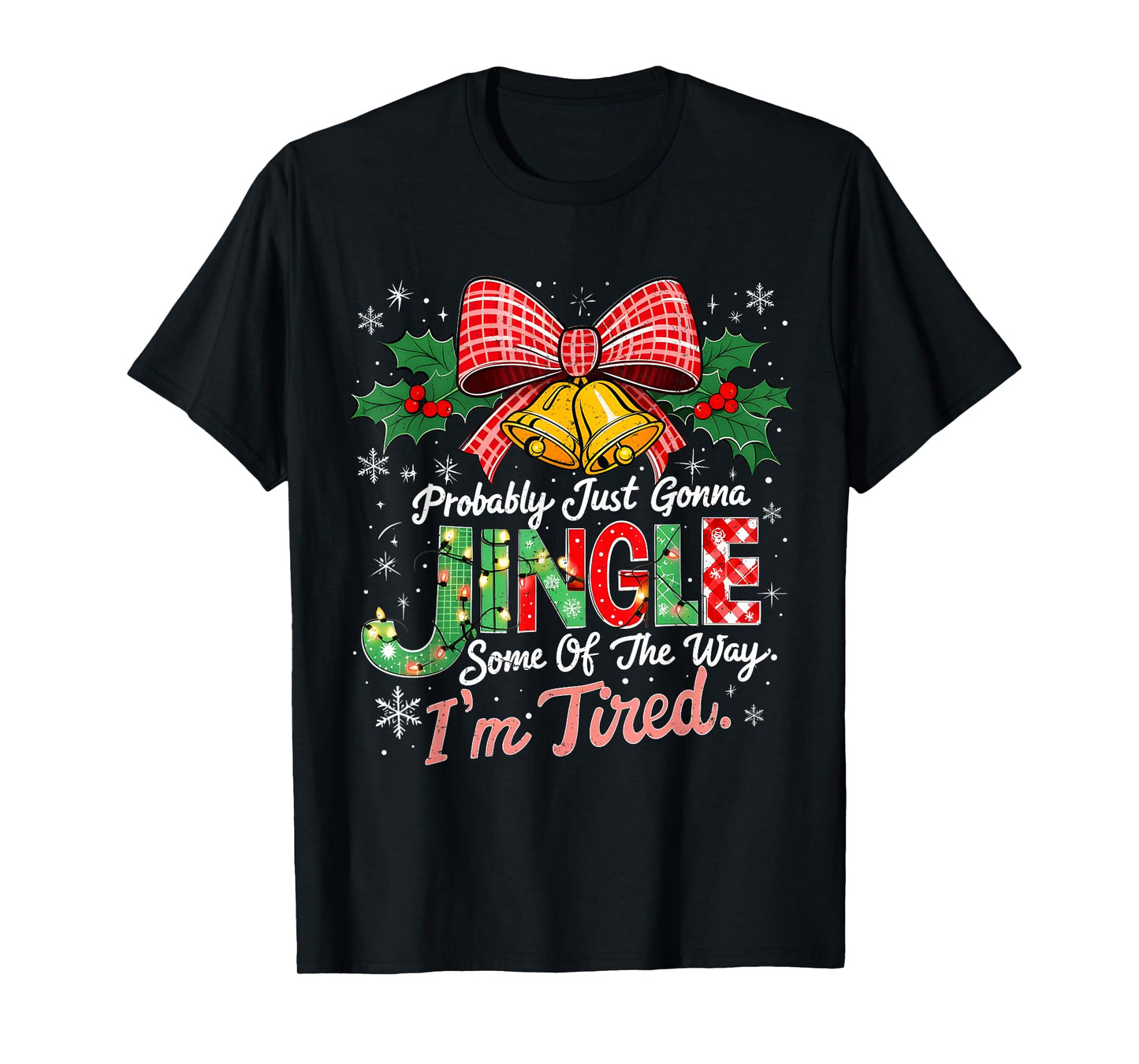 Probably Just Gonna Jingle Some of The Way Christmas T-Shirt