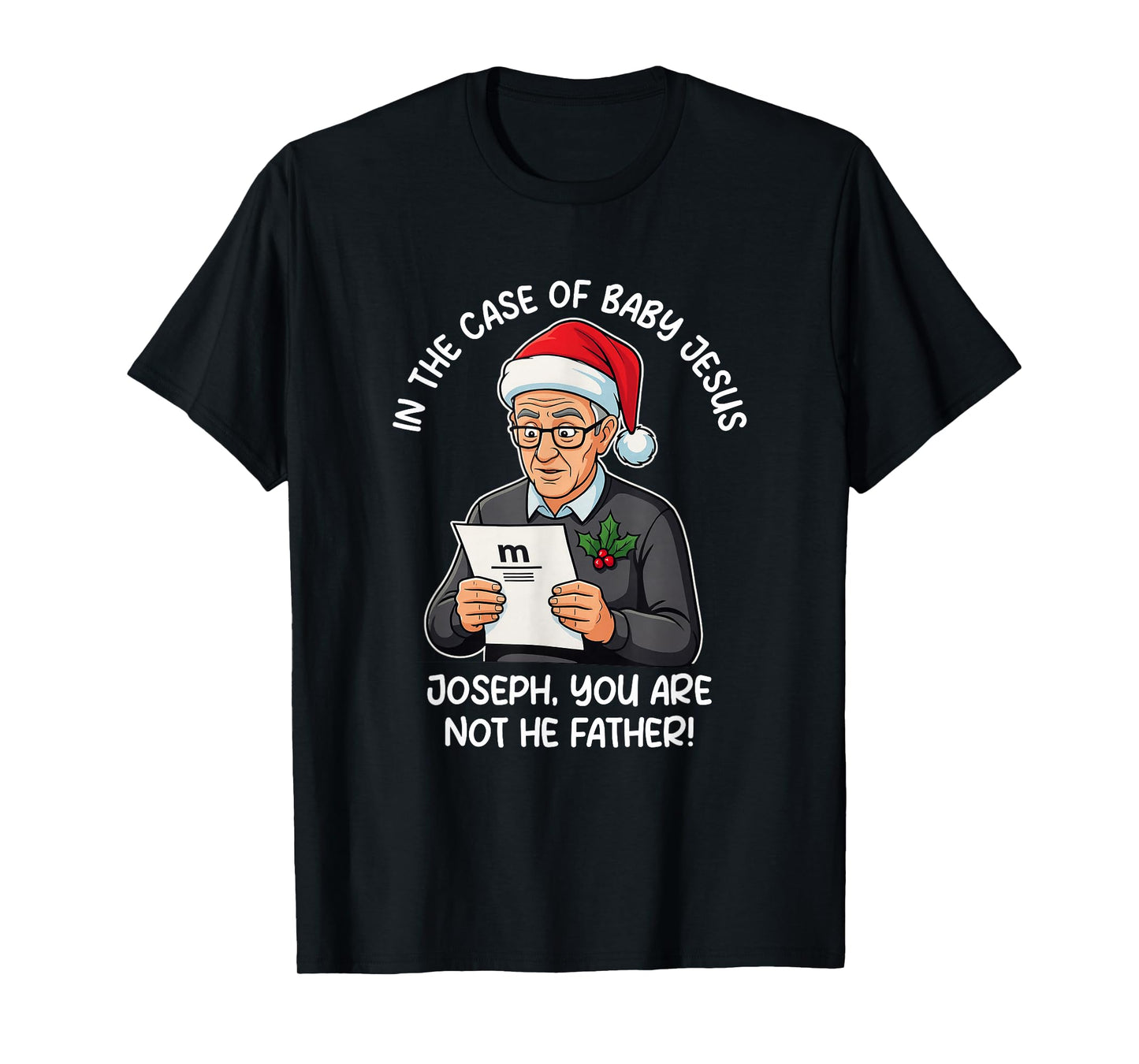 in The Case of Baby Jesus Joseph You are Not The Father T-Shirt