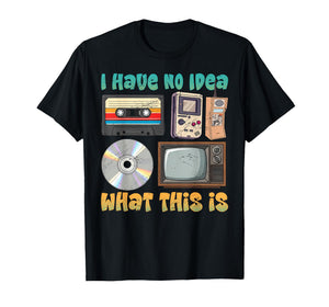 I Have No Idea What This is Kids 70s 80s 90s Outfit Theme T-Shirt