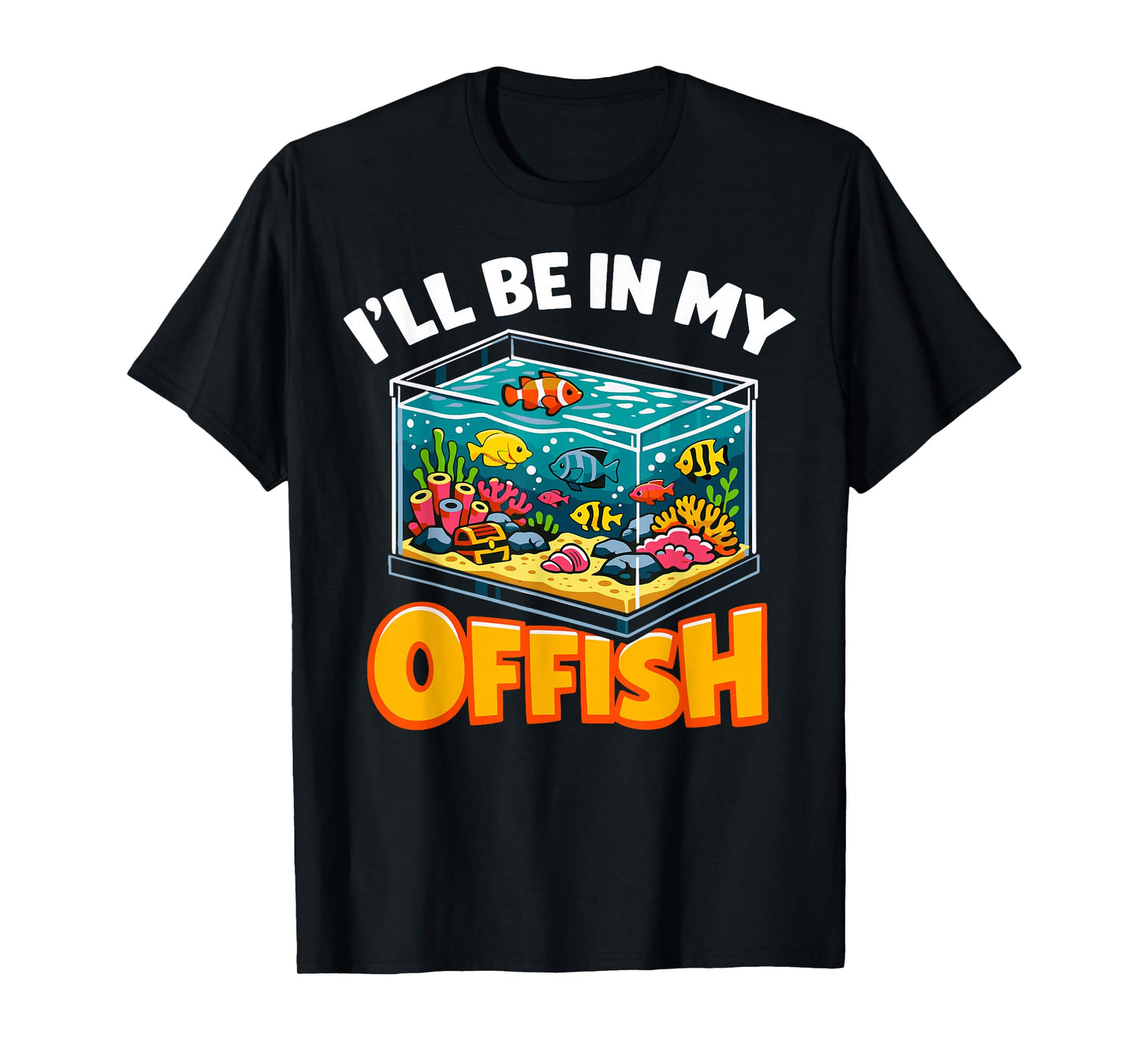 I’ll Be in My Offish Funny Aquarium Fish Tank Lover T-Shirt