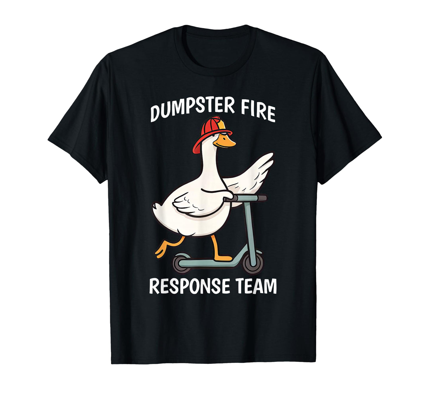 Silly Goose Dumpster Fire Response Team Firefighter Coworker T-Shirt