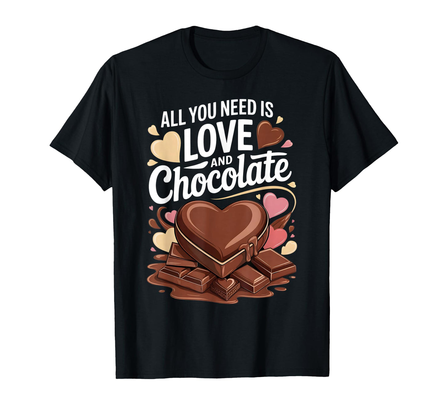 All You Need is Love and Chocolate Candy Heart T-Shirt