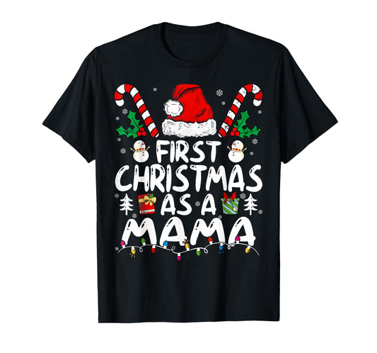 First Christmas As A Mama New Mama T-Shirt