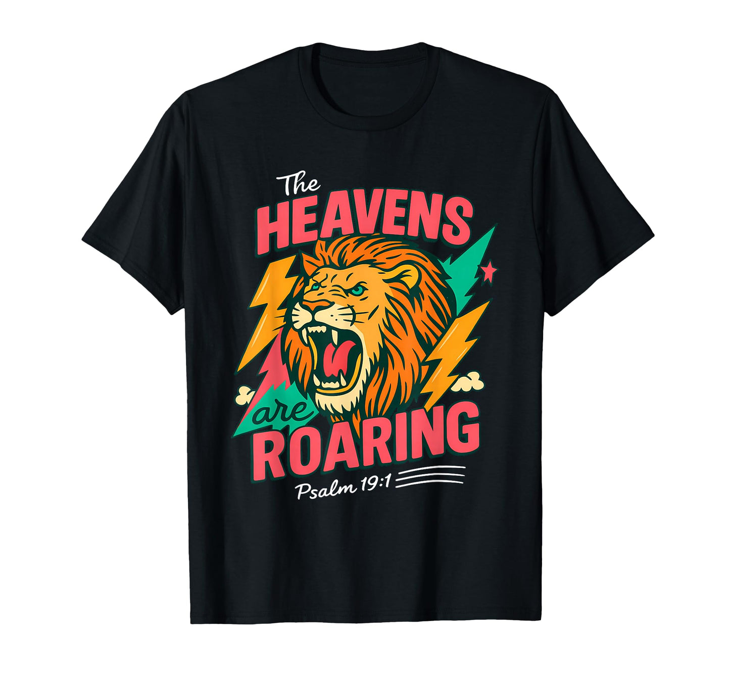 The Heavens are Roaring Psalm 19:1 Lion Christian Faith T-Shirt