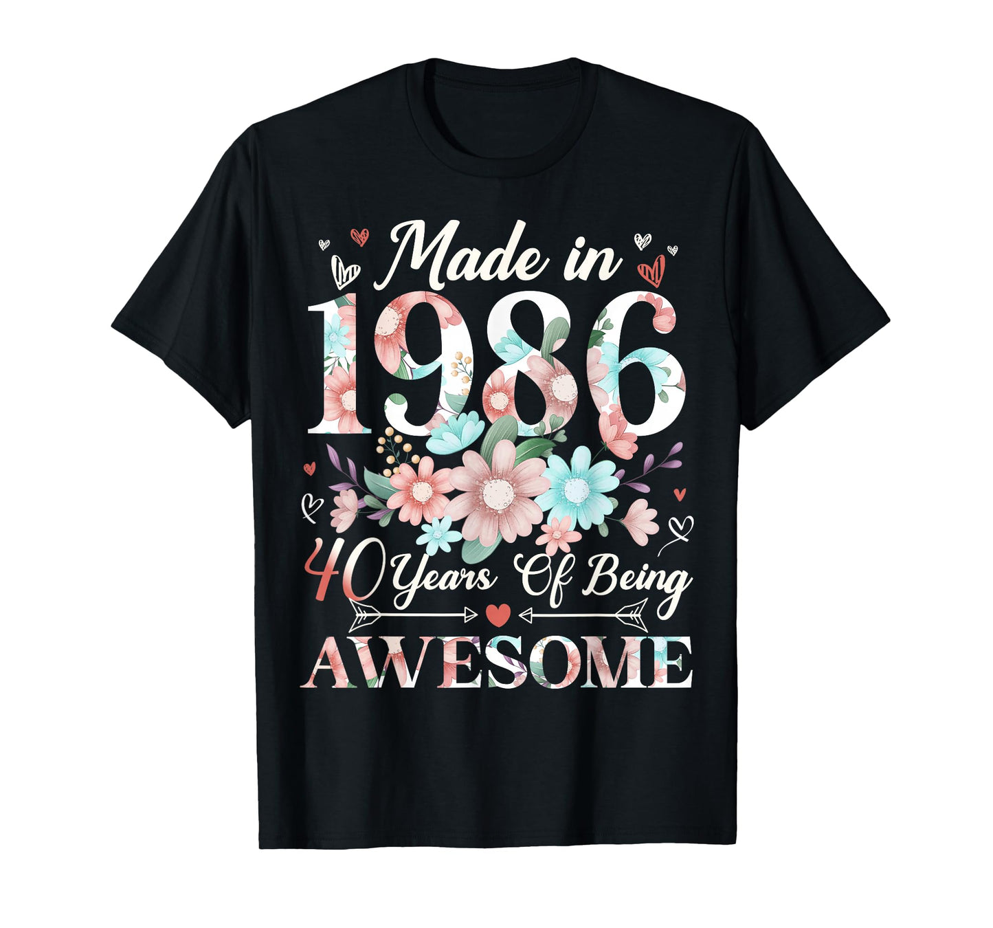 40 Year Old Made in 1986 Floral 40th Birthday Women T-Shirt