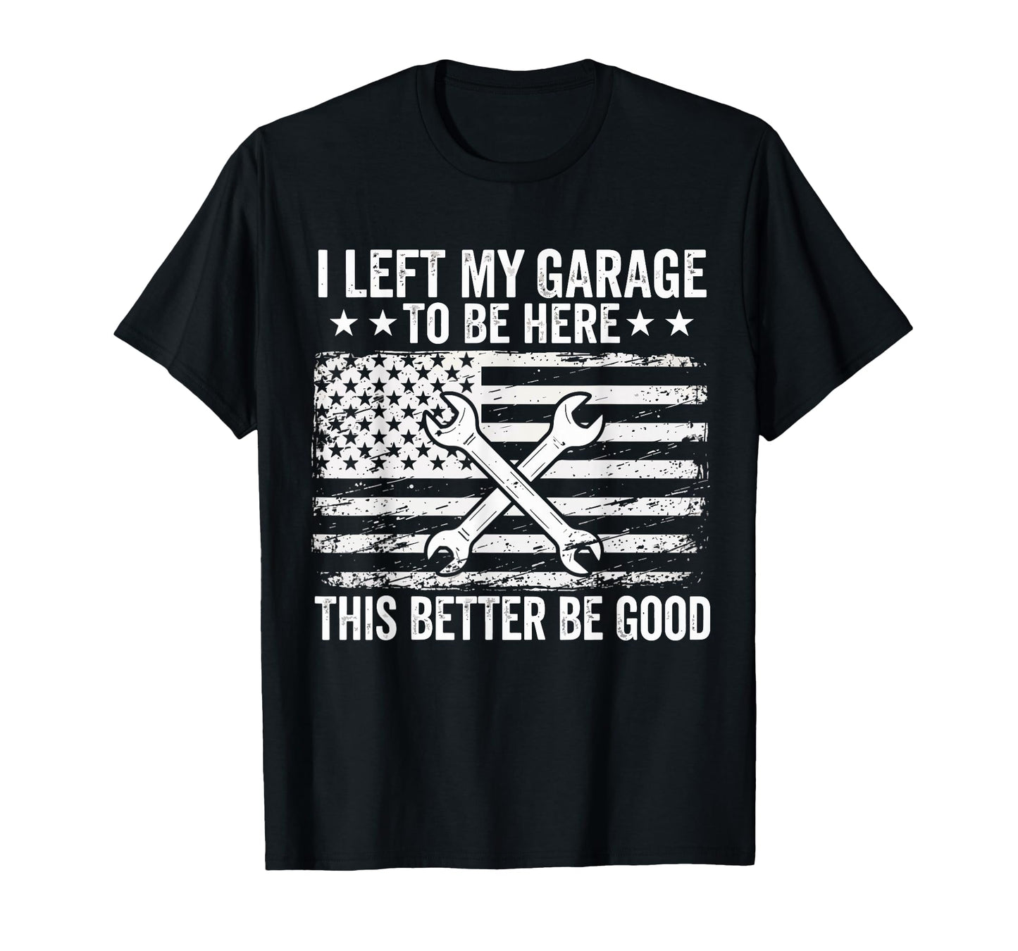 Car Mechanic I Left My Garage to Be Here Auto Engine Car Guy T-Shirt