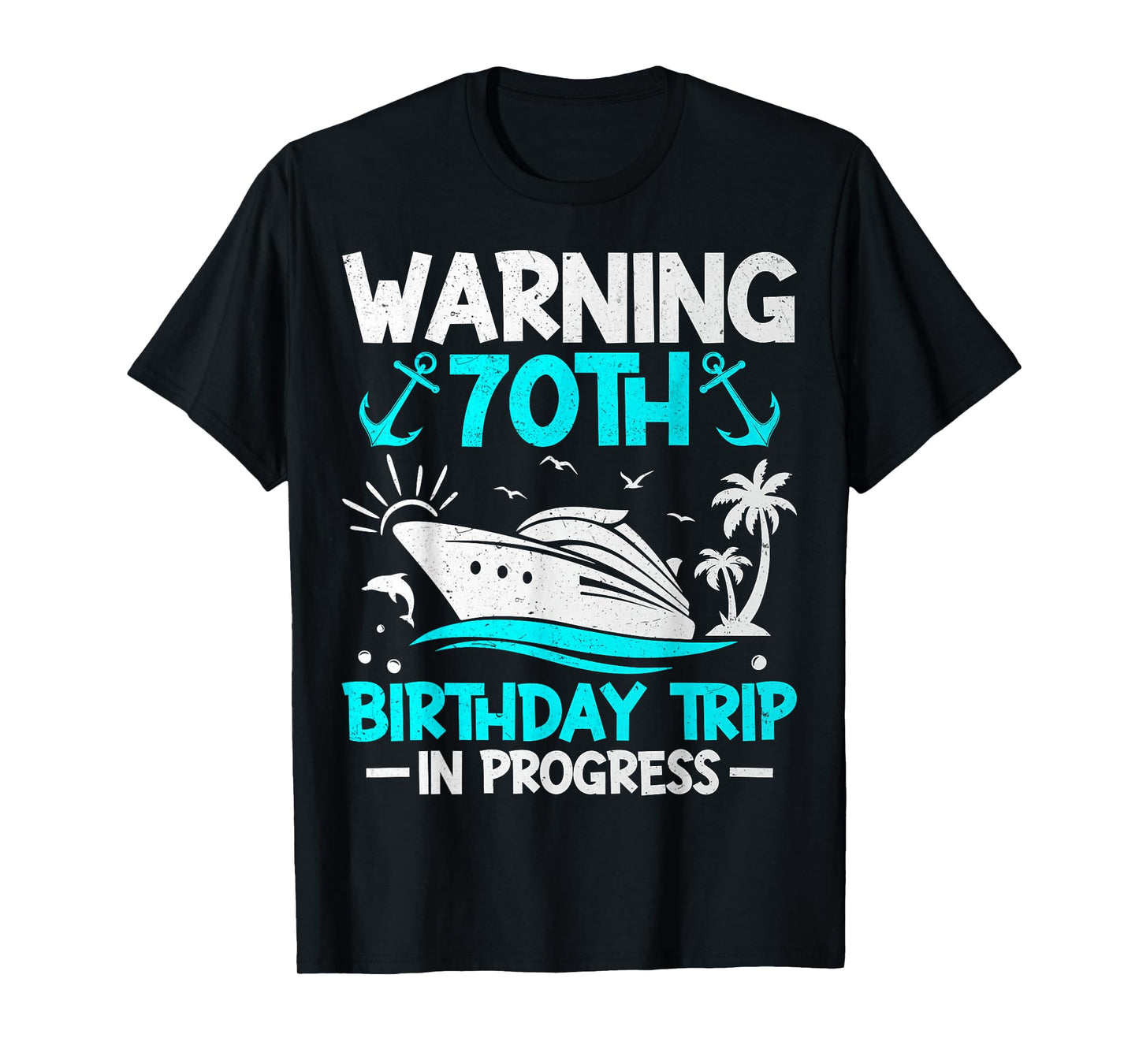 Warning 70th Birthday Trip in Progress - Cruise 70 Years Old T-Shirt