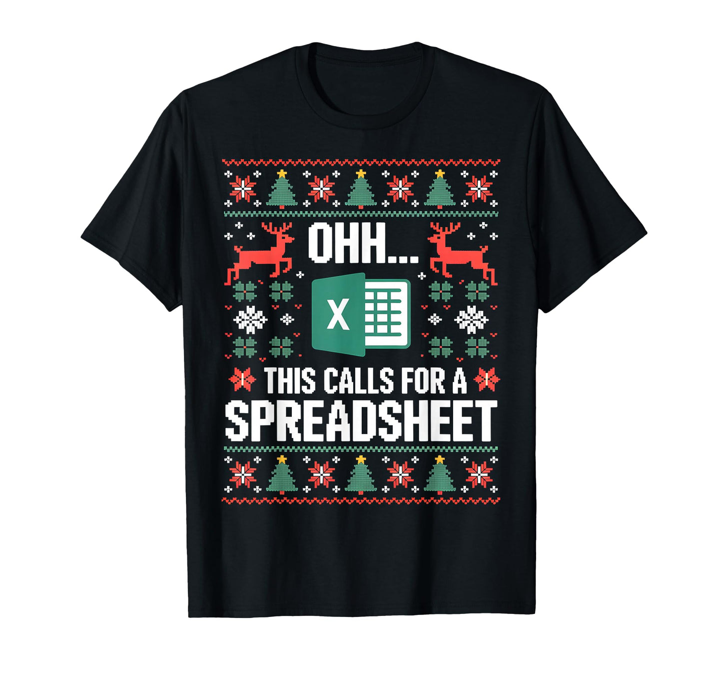 Oh This Calls for a Spreadsheet Christmas Sweater Excel Ugly T-Shirt
