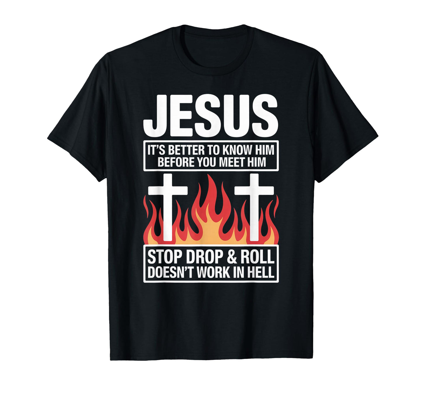 Jesus Its Better to Know Him Before You Meet Him T-Shirt