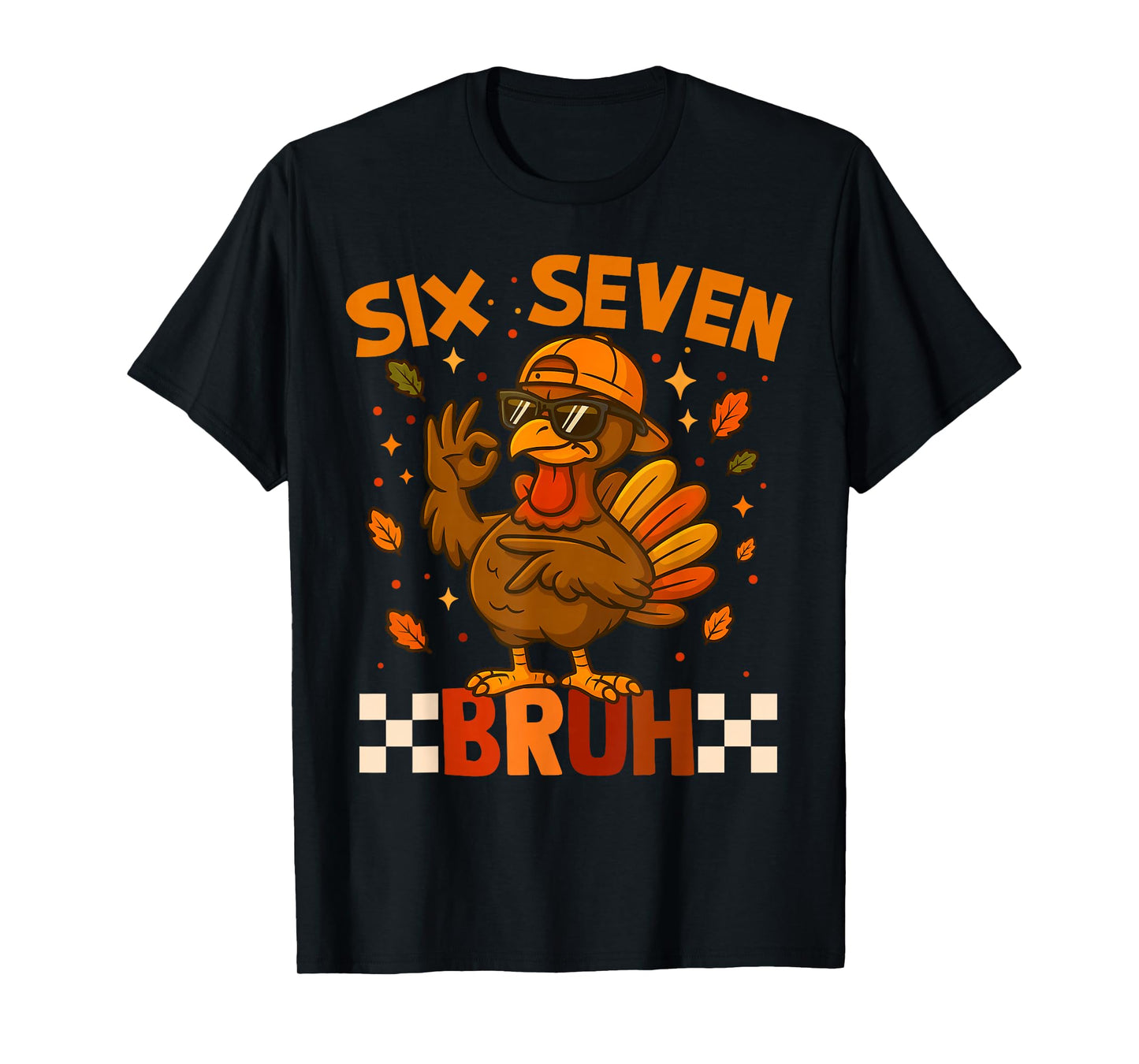 Six Seven Bruh Turkey Meme Saying 6 7 Thanksgiving Costume T-Shirt