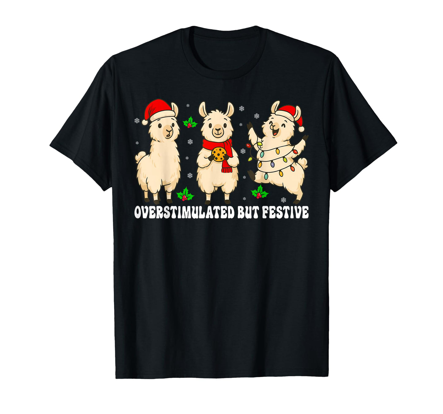 Funny Llama Overstimulated But Festive Christmas Xmas T-Shirt