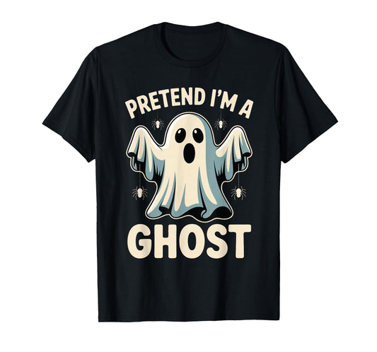 Pretend I'm A Ghost Funny Lazy Halloween Costume Spooky T-Shirt