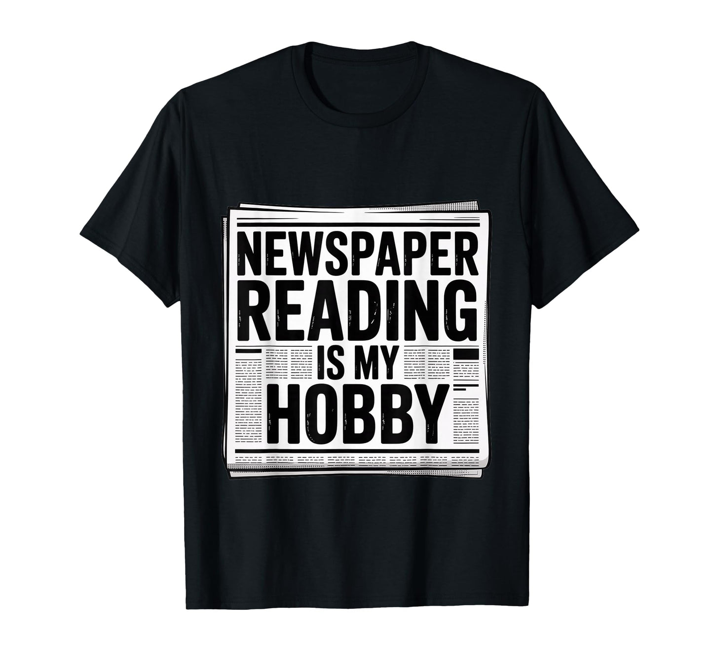 Newspaper Reading is My Hobby Print Reader Routine - T-Shirt