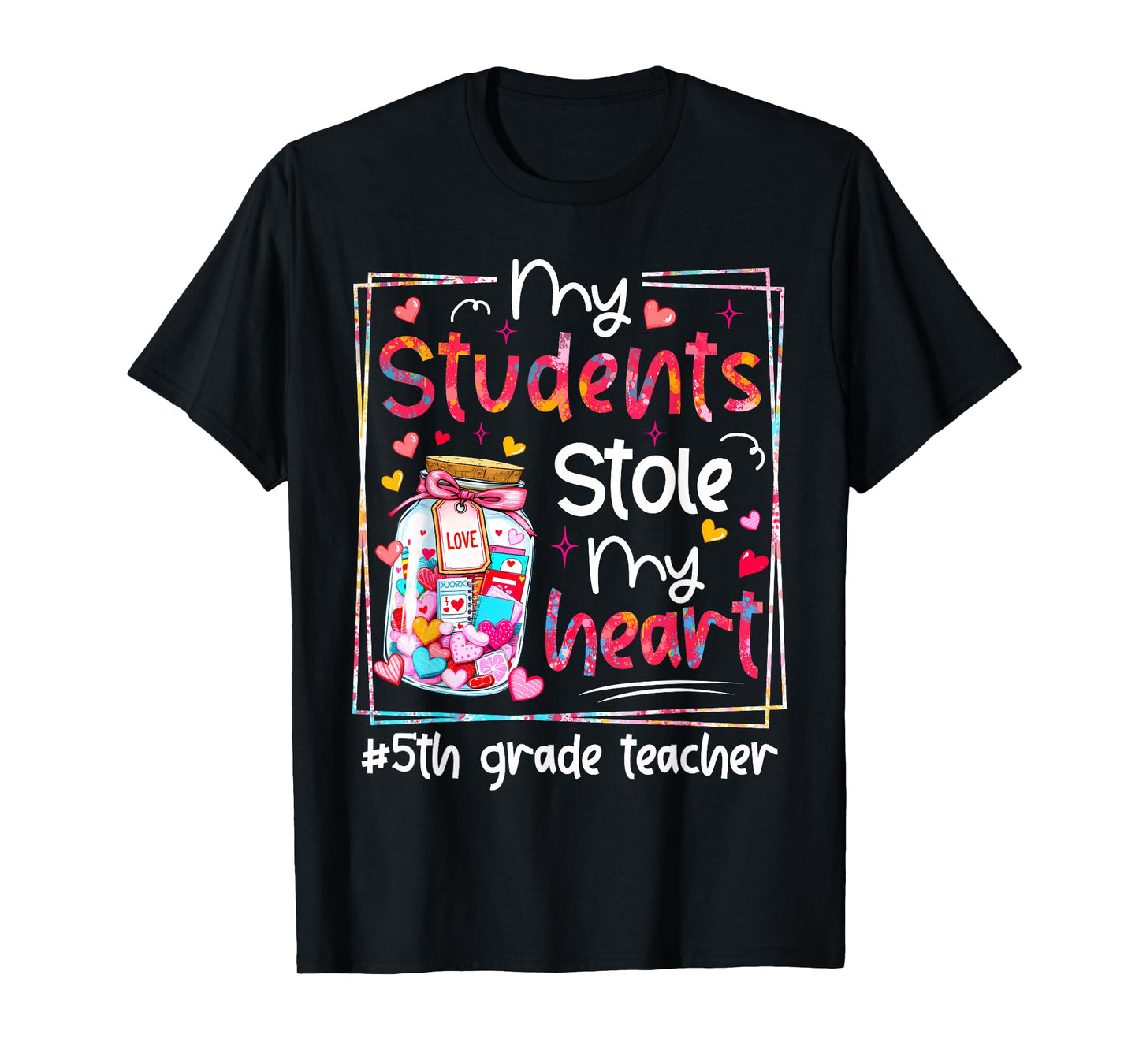 Valentine My Students Stole My Heart 5th Grade Teacher T-Shirt