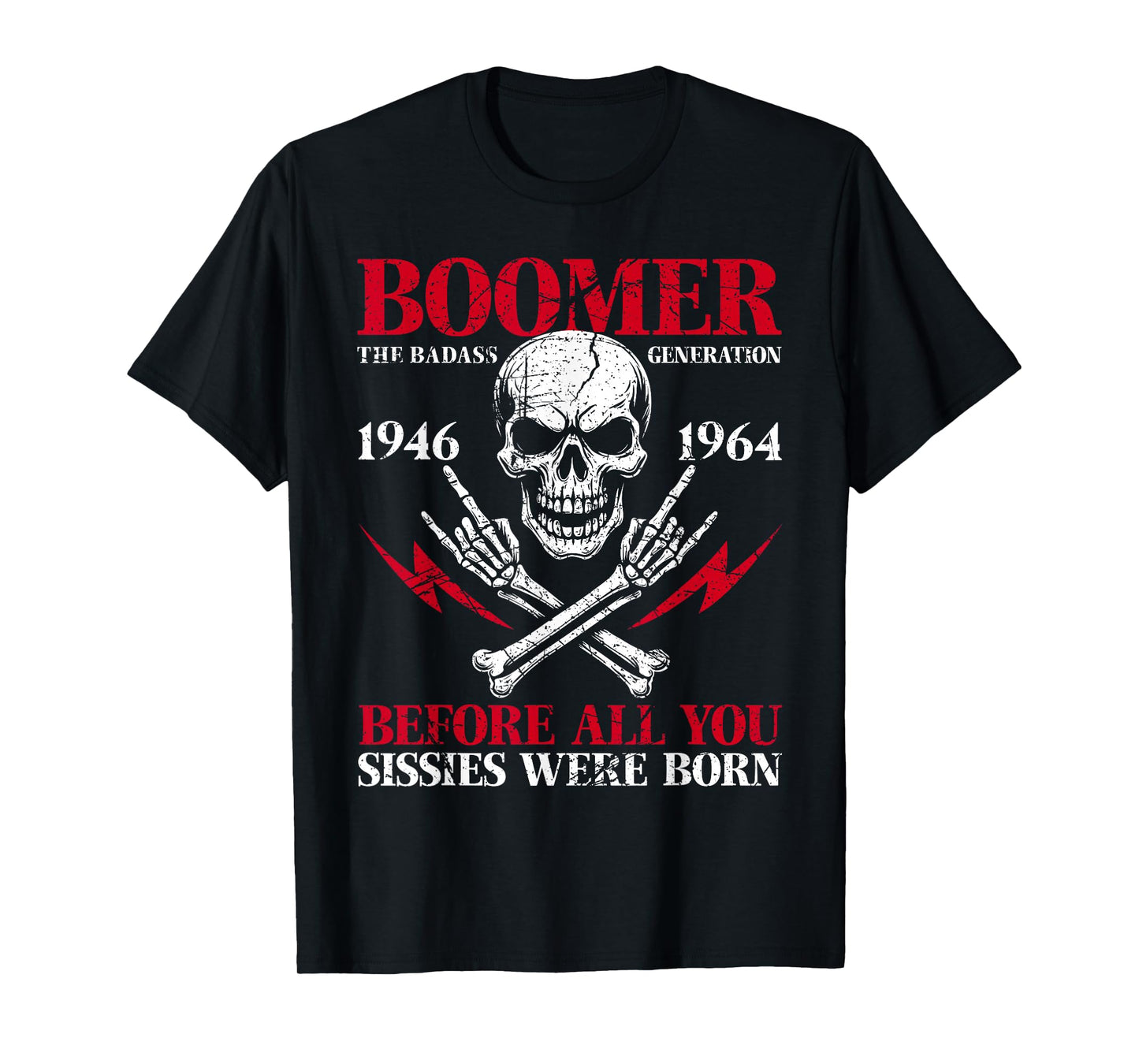 Boomer Generation Badass Before All You Sissies 1946 1964 T-Shirt