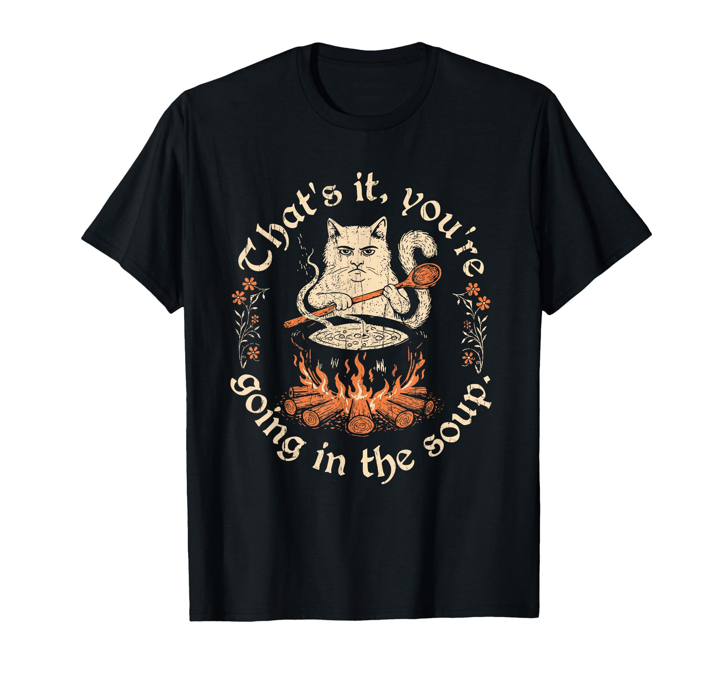 That's It You're Going in The Soup, Funny Wizard Cat Meme T-Shirt