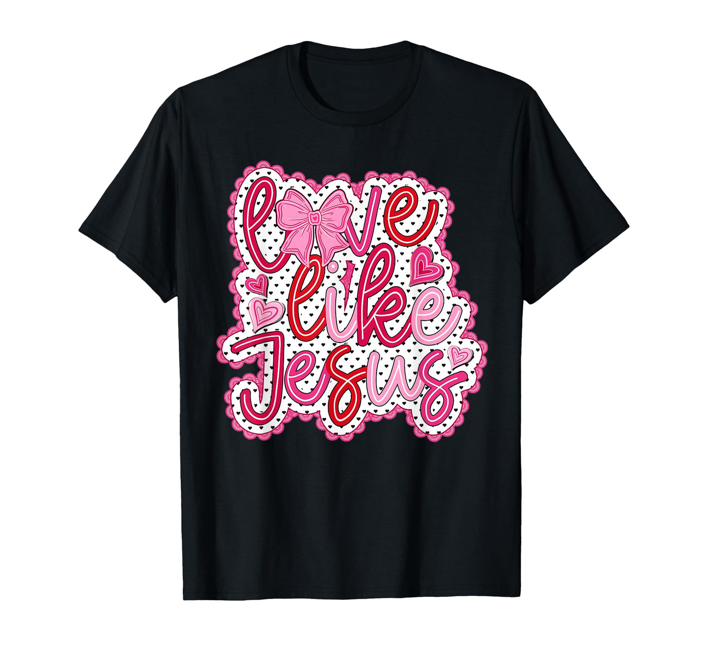 Preppy Valentine Love Like Jesus John 15:12 Girl Women T-Shirt