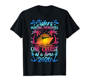 Making Memories Sisters Cruise Trip 2026 Sisters Cruising T-Shirt