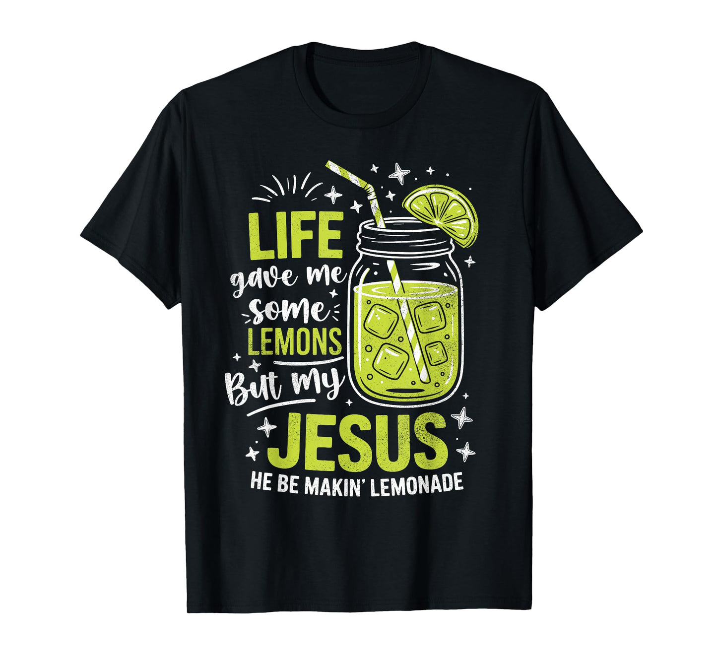 Life Gave Me Lemons But My Jesus Makes Lemonade Christian T-Shirt