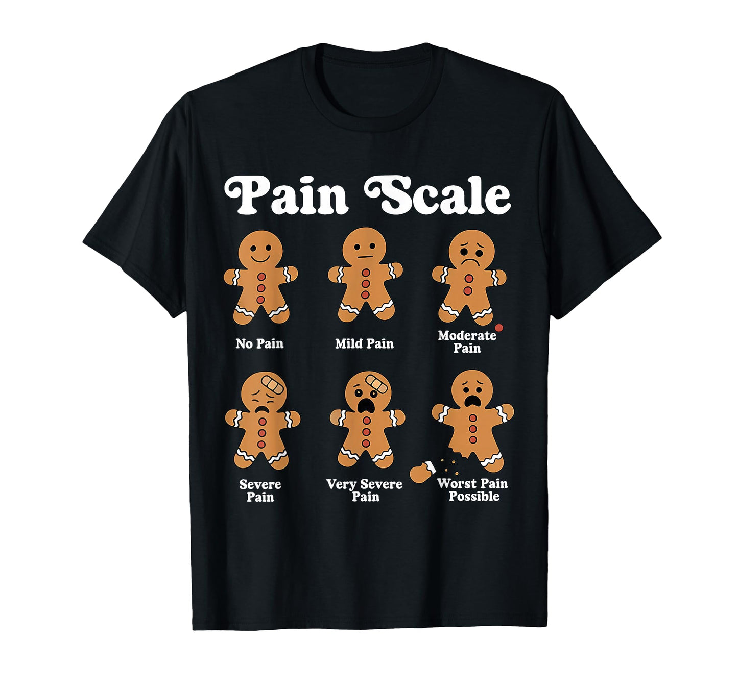 Pain Scale Funny Gingerbread Christmas Nurse Pain Assessment T-Shirt