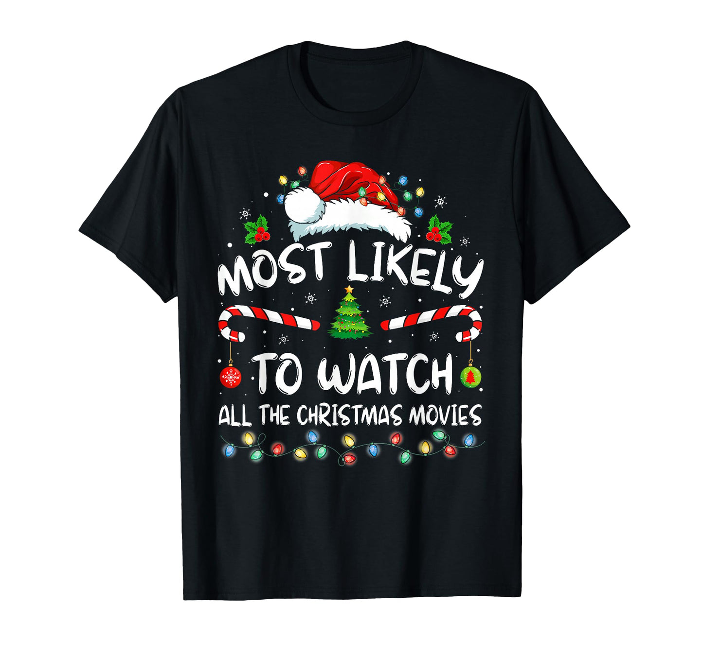 Most Likely to Watch All The Christmas Movies Family Pajamas T-Shirt