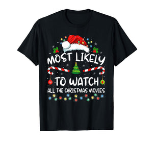Most Likely to Watch All The Christmas Movies Family Pajamas T-Shirt