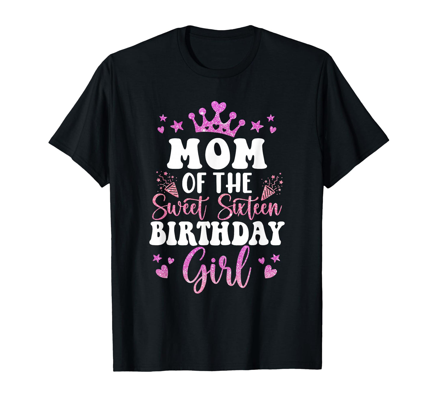 Mom of The Sweet Sixteen Bday Girl 16th Pink Crown T-Shirt