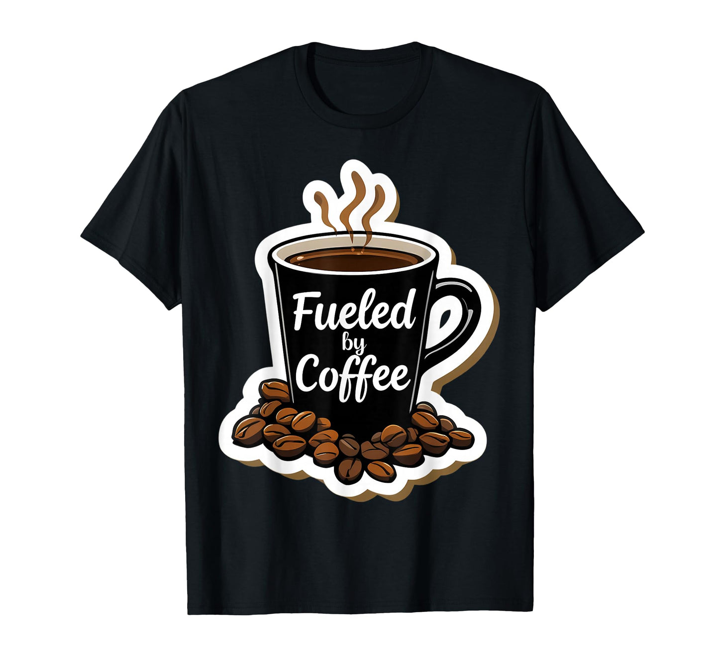 Fueled by Coffee Lover Beans Cup Caffeine Quote Saying Joke T-Shirt