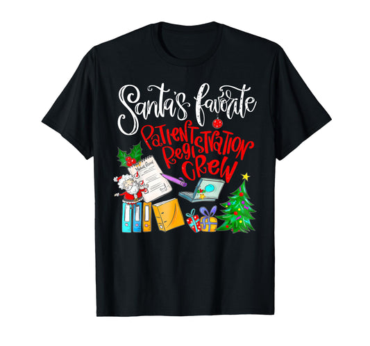 Santa's Favorite Patient Registration Crew Access Christmas T-Shirt