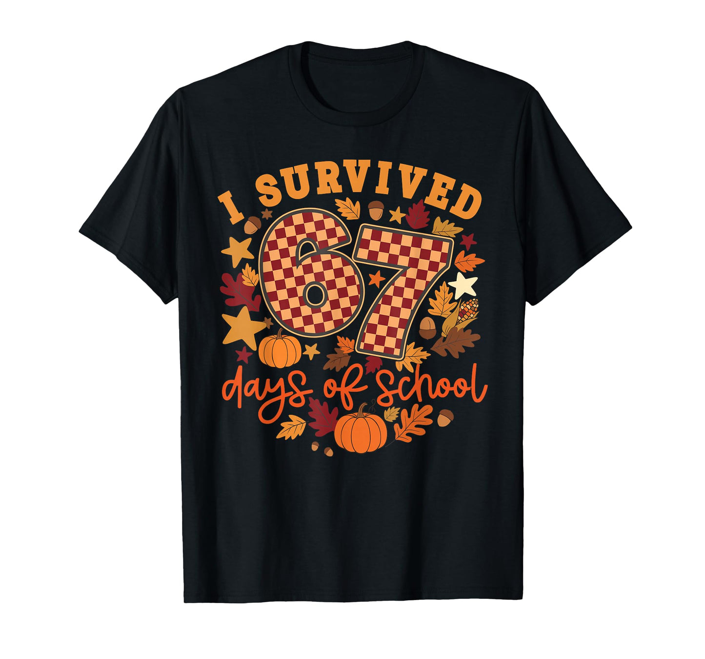 I Survived 67 Days of School Funny Teacher Thanksgiving Fall T-Shirt