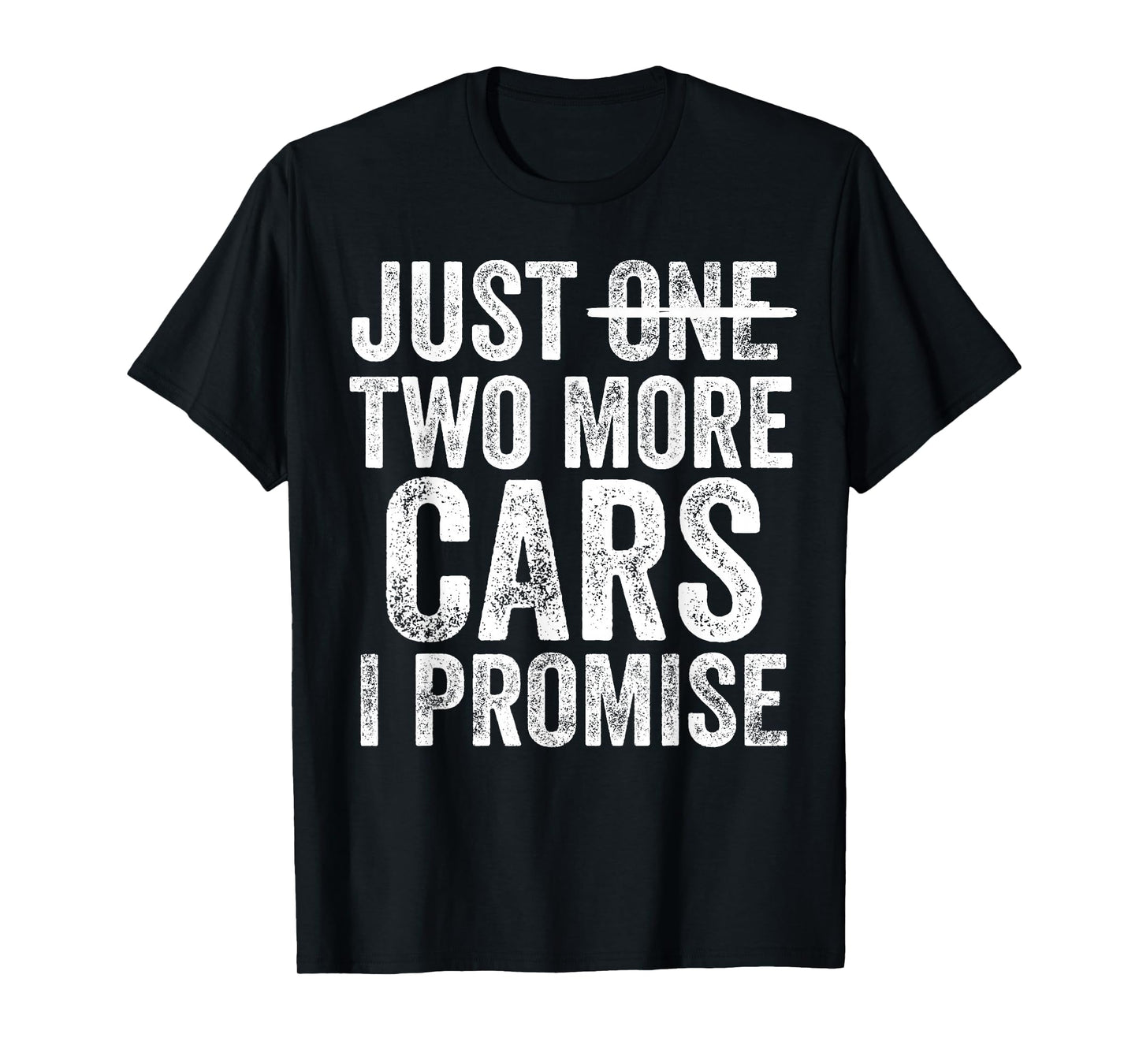 Just Two More Cars I Promise Funny Car Guy Garage T-Shirt