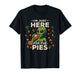 Funny Thanksgiving Alien - Here for The Pies Thanksgiving T-Shirt