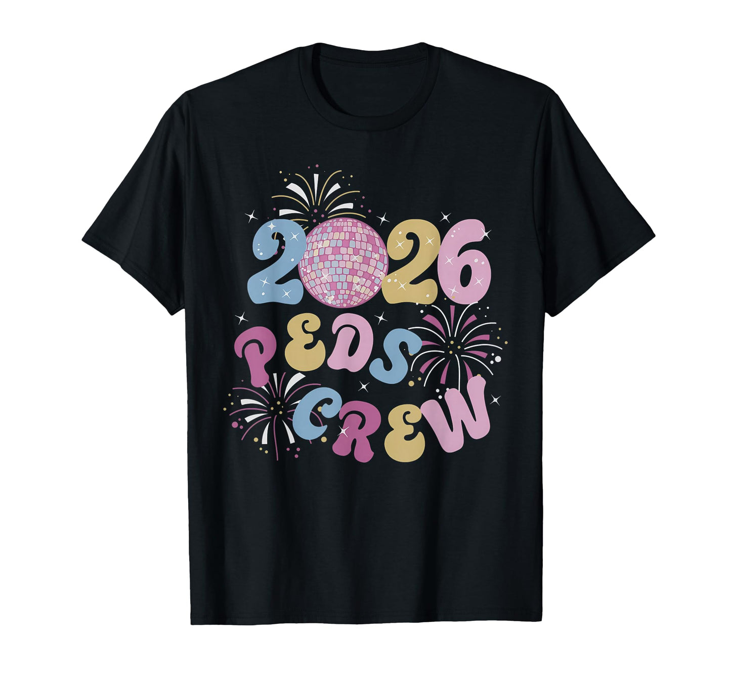 Peds Crew Nurse Pediatric New Year 2026 Disco Ball Fireworks T-Shirt