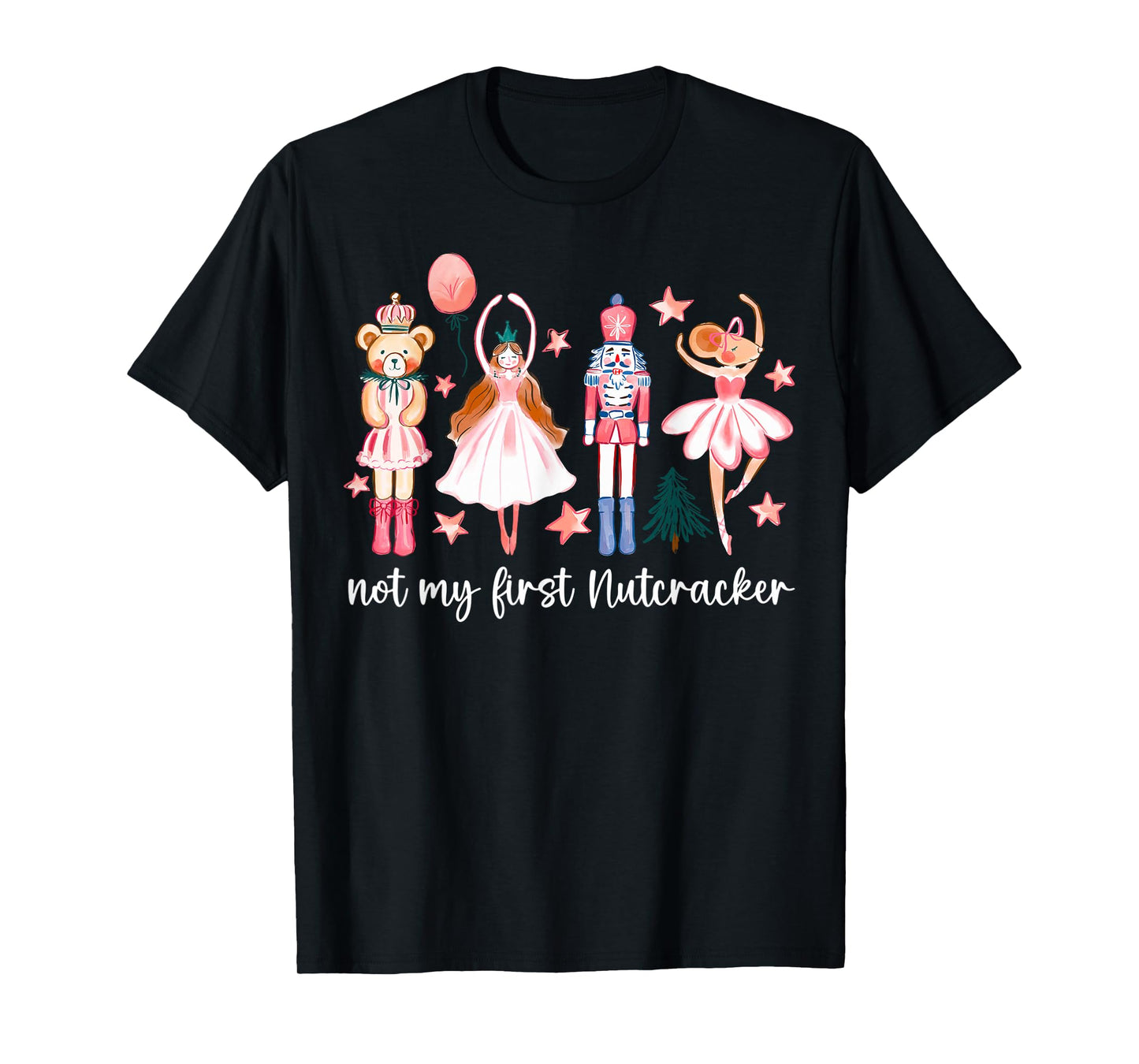 Not My First Nutcracker Ballet Sugar Fairy Plum Funny Xmas T-Shirt