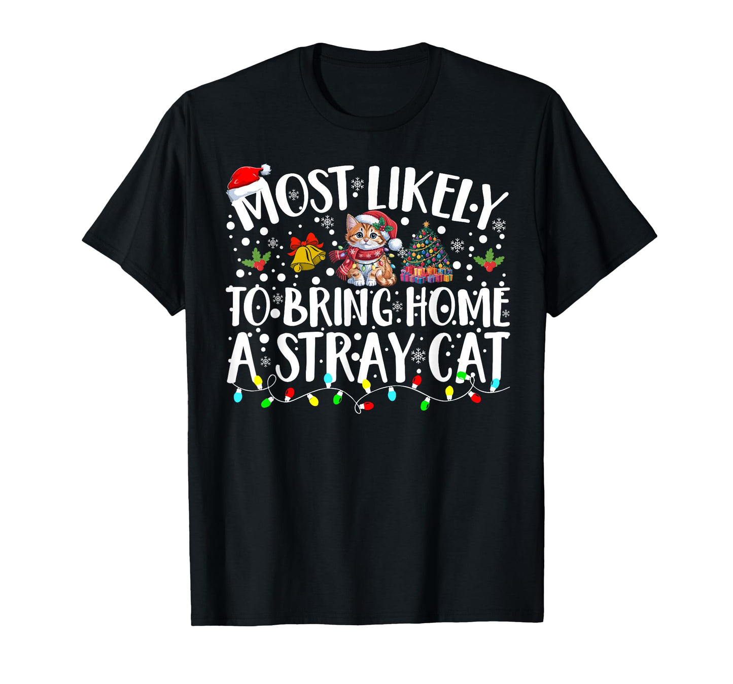 Most Likely to Bring Home A Stray Cat Pet Lover Christmas T-Shirt