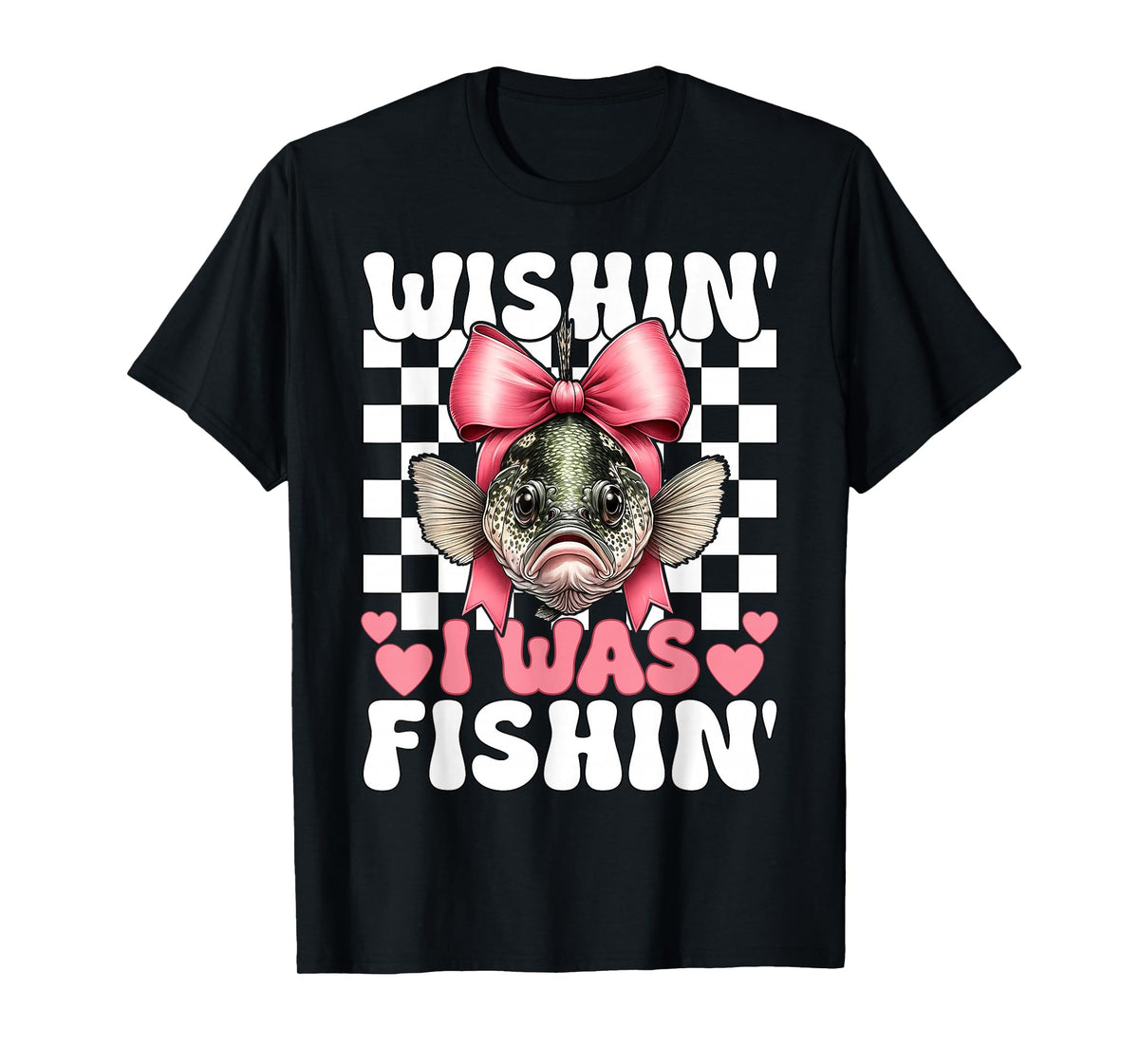 Wishin' I was Fishin' Crappie Fish Fishing Girl Coquette Bow T-Shirt