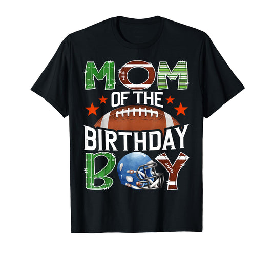 Mom of The Birthday Boy Game Day Football Lover T-Shirt