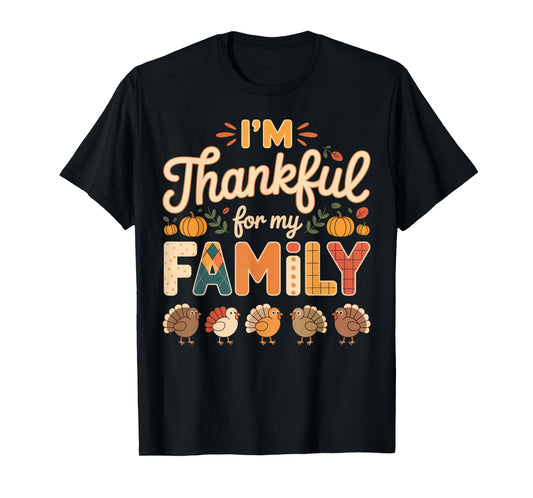 I'm Thankful for My Family Thanksgiving Gathering Autumn T-Shirt