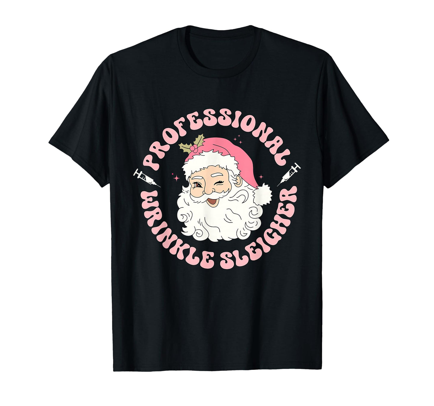 Professional Wrinkle Sleigher Botox Injector Nurse Christmas T-Shirt