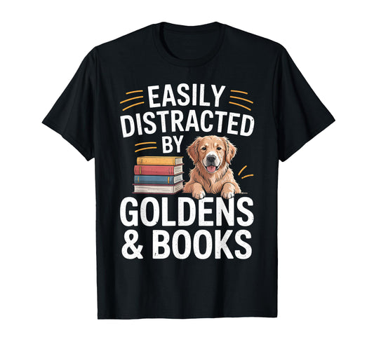 Easily Distracted by Goldens & Books - Golden Retriever Dog T-Shirt