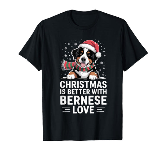 Funny Puppy Dog Christmas is Better with Bernese Dog Love T-Shirt