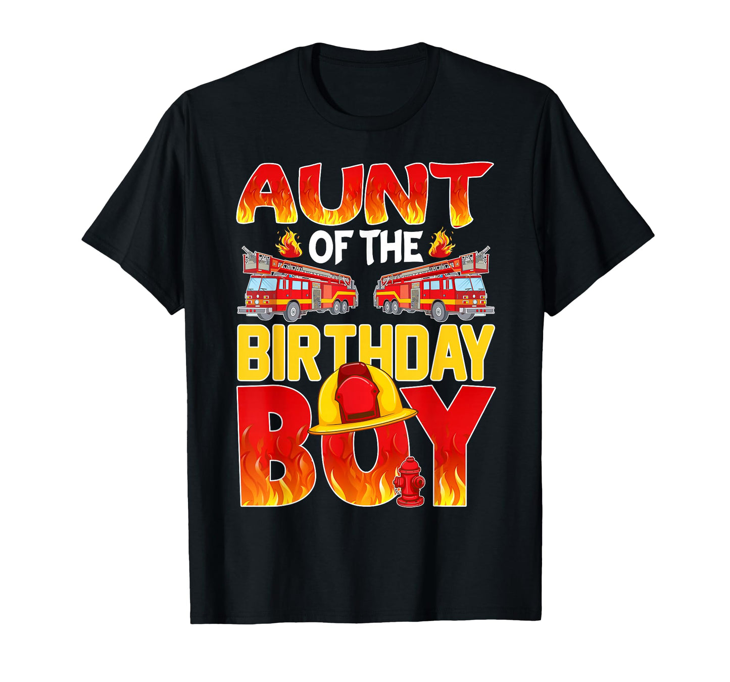 Aunt of The Birthday Boy Fire Truck Firefighter Bday T-Shirt