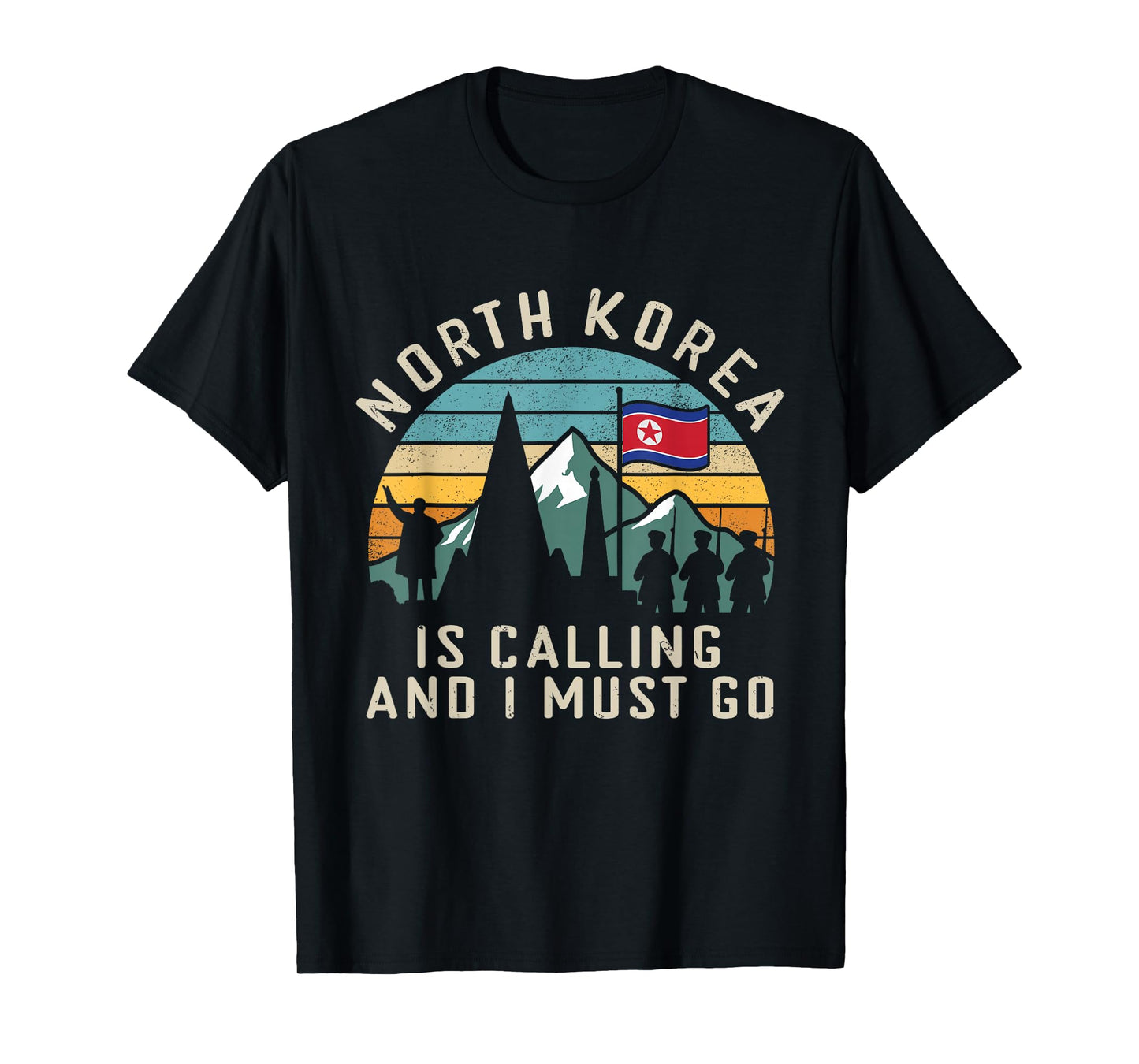 North Korea is Calling and I Must Go Funny Satire Dark Humor T-Shirt
