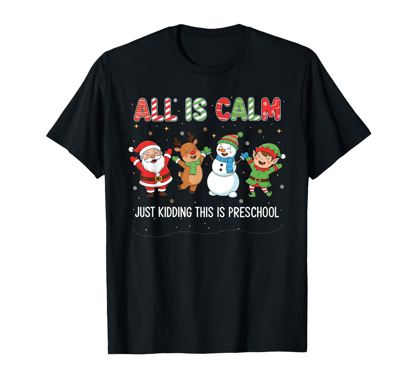 All is Calm Just Kidding This is Pre-K Preschool Teacher T-Shirt